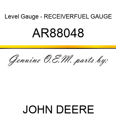 Level Gauge - RECEIVER,FUEL GAUGE AR88048