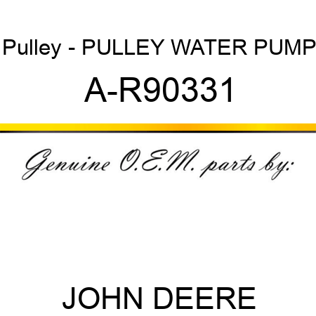 Pulley - PULLEY, WATER PUMP A-R90331