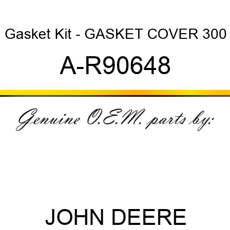 Gasket Kit - GASKET, COVER 300 A-R90648