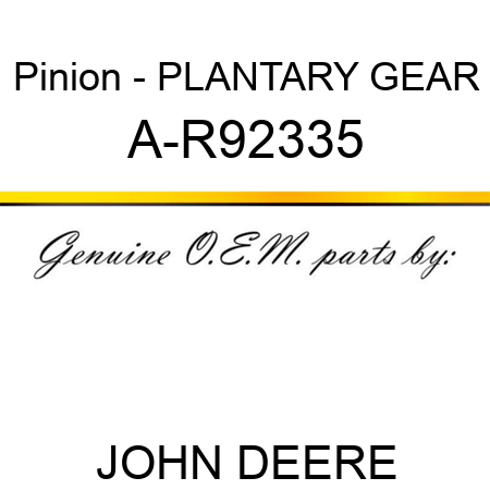 Pinion - PLANTARY GEAR A-R92335