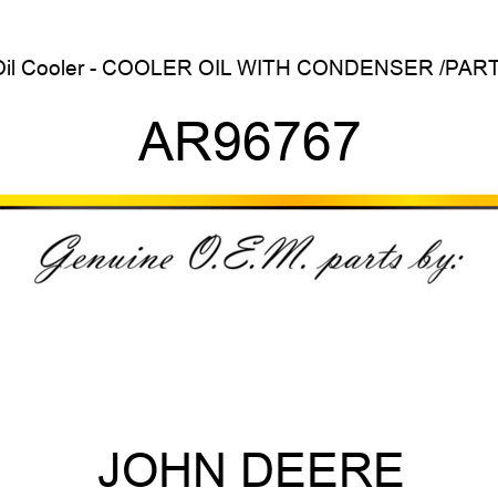 Oil Cooler - COOLER, OIL, WITH CONDENSER /PART/ AR96767
