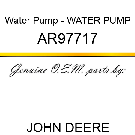Water Pump - WATER PUMP AR97717