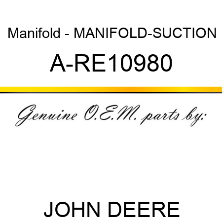 Manifold - MANIFOLD-SUCTION A-RE10980