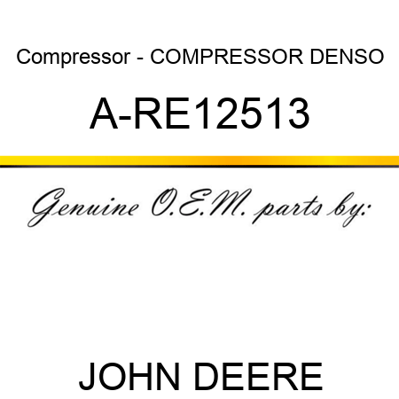 Compressor - COMPRESSOR, DENSO A-RE12513