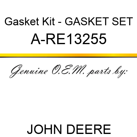 Gasket Kit - GASKET SET A-RE13255