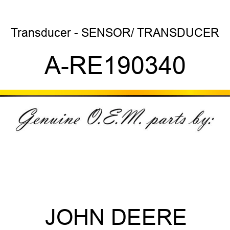 Transducer - SENSOR/ TRANSDUCER A-RE190340