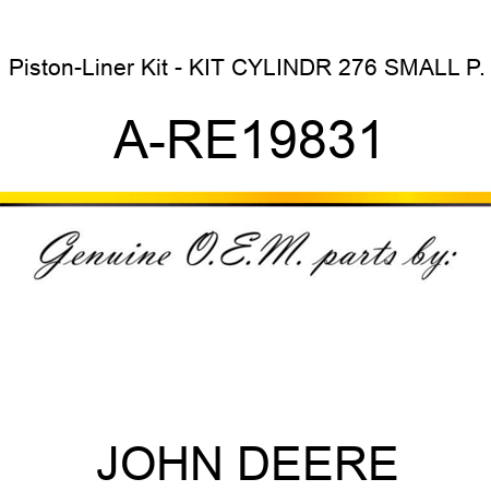 Piston-Liner Kit - KIT, CYLINDR 276 SMALL P. A-RE19831