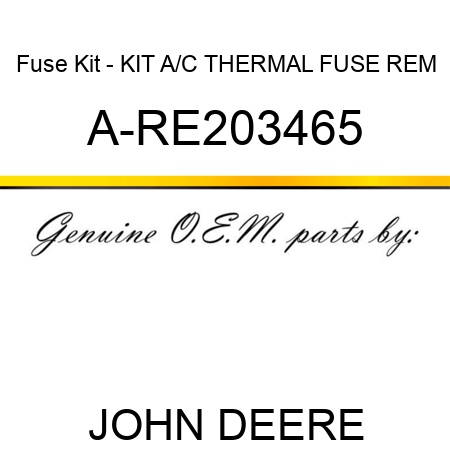 Fuse Kit - KIT, A/C THERMAL FUSE REM A-RE203465