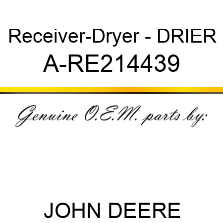 Receiver-Dryer - DRIER A-RE214439