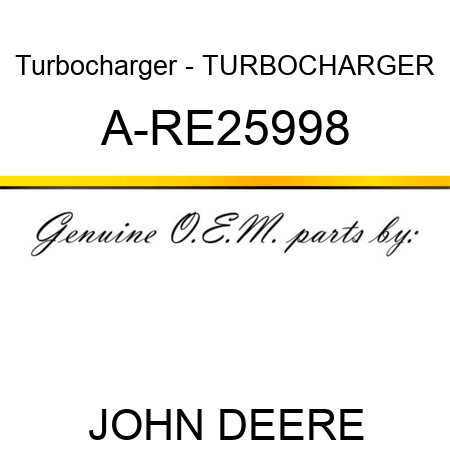 Turbocharger - TURBOCHARGER A-RE25998