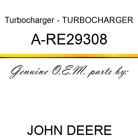 Turbocharger - TURBOCHARGER A-RE29308