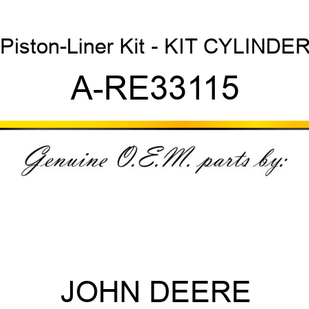 Piston-Liner Kit - KIT, CYLINDER A-RE33115