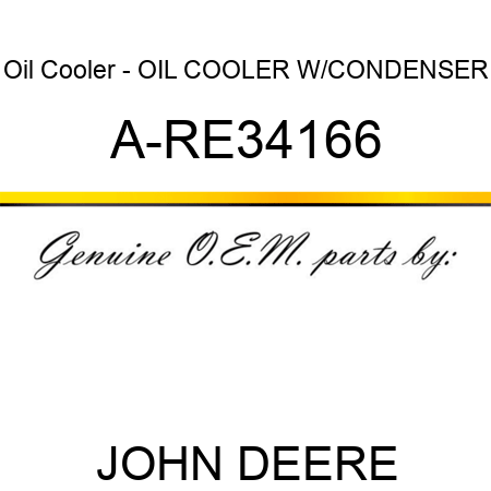 Oil Cooler - OIL COOLER W/CONDENSER A-RE34166