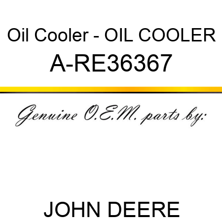 Oil Cooler - OIL COOLER A-RE36367