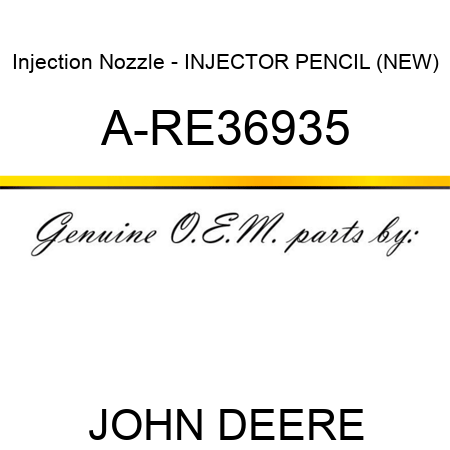 Injection Nozzle - INJECTOR, PENCIL (NEW) A-RE36935