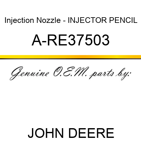 Injection Nozzle - INJECTOR, PENCIL A-RE37503