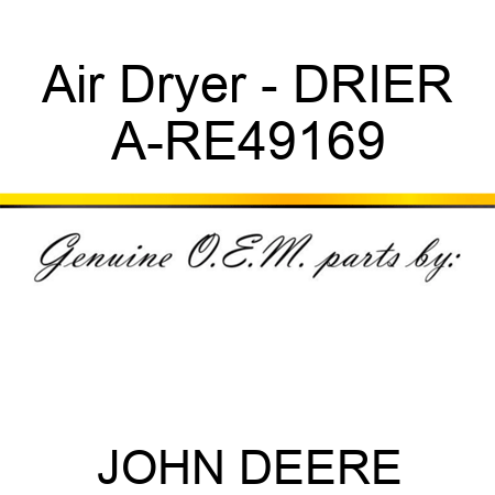 Air Dryer - DRIER A-RE49169