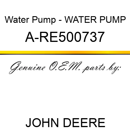 Water Pump - WATER PUMP A-RE500737