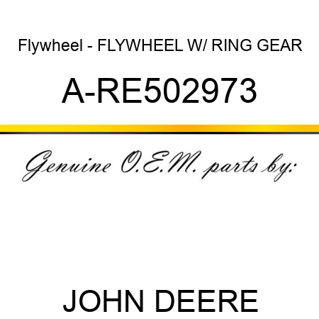 Flywheel - FLYWHEEL W/ RING GEAR A-RE502973