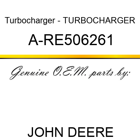 Turbocharger - TURBOCHARGER A-RE506261