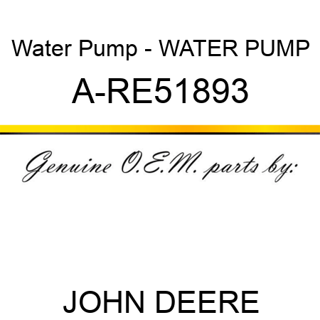 Water Pump - WATER PUMP A-RE51893