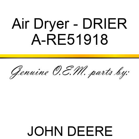 Air Dryer - DRIER A-RE51918