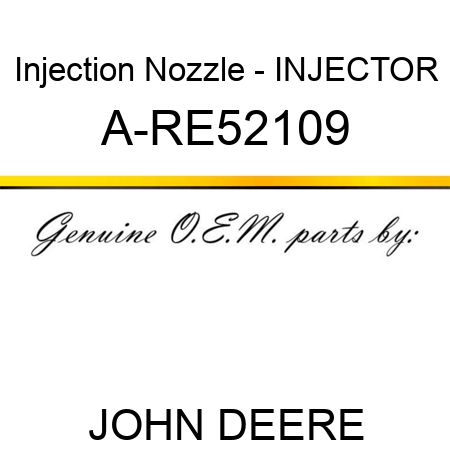 Injection Nozzle - INJECTOR A-RE52109