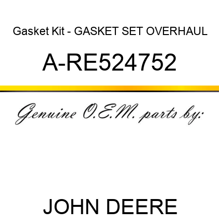 Gasket Kit - GASKET SET, OVERHAUL A-RE524752