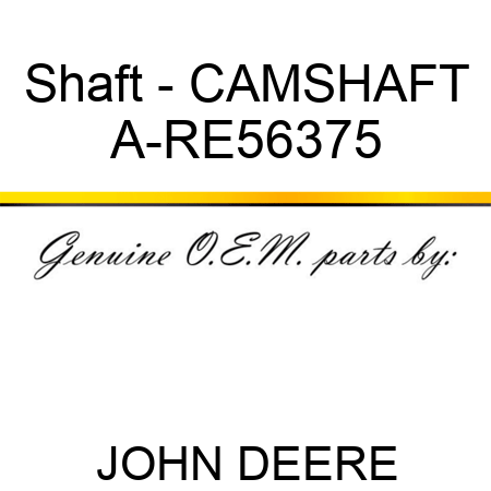 Shaft - CAMSHAFT A-RE56375