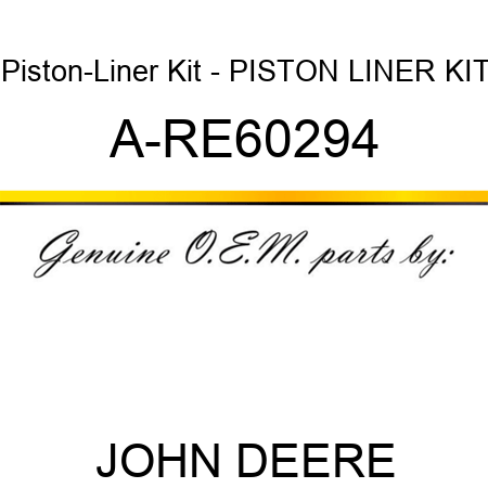 Piston-Liner Kit - PISTON LINER KIT A-RE60294