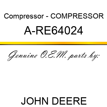 Compressor - COMPRESSOR A-RE64024