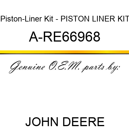 Piston-Liner Kit - PISTON, LINER KIT A-RE66968