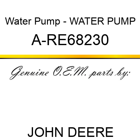 Water Pump - WATER PUMP A-RE68230