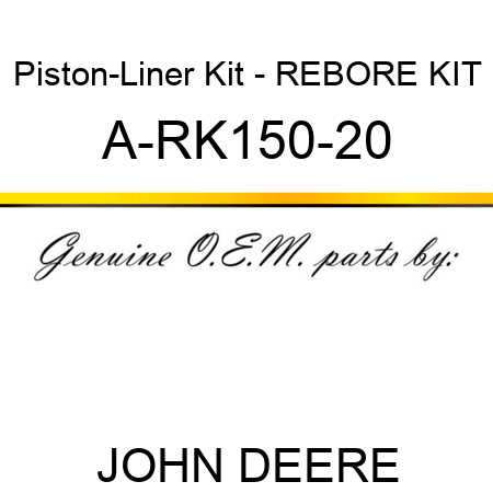 Piston-Liner Kit - REBORE KIT A-RK150-20
