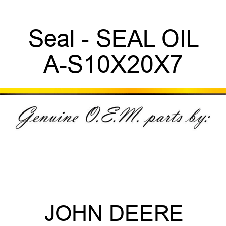Seal - SEAL, OIL A-S10X20X7