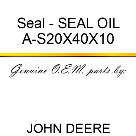 Seal - SEAL, OIL A-S20X40X10