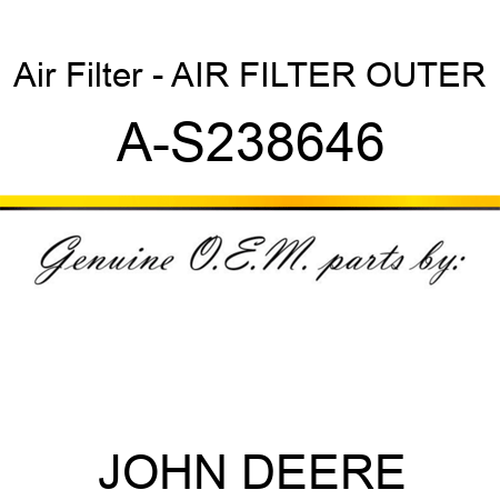 Air Filter - AIR FILTER, OUTER A-S238646