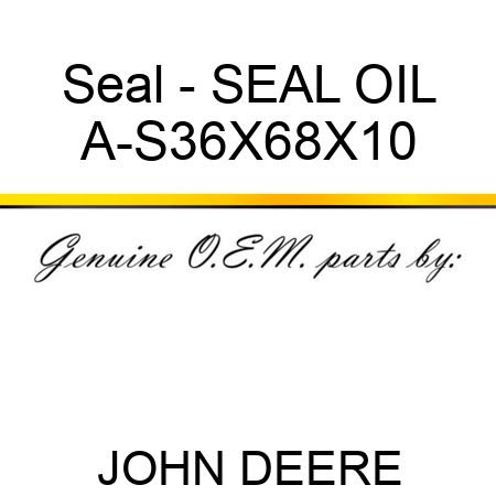 Seal - SEAL, OIL A-S36X68X10