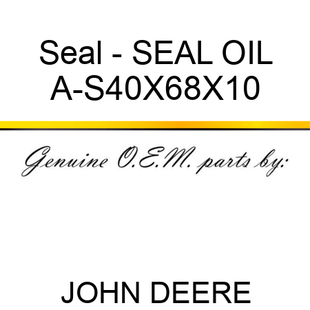 Seal - SEAL, OIL A-S40X68X10