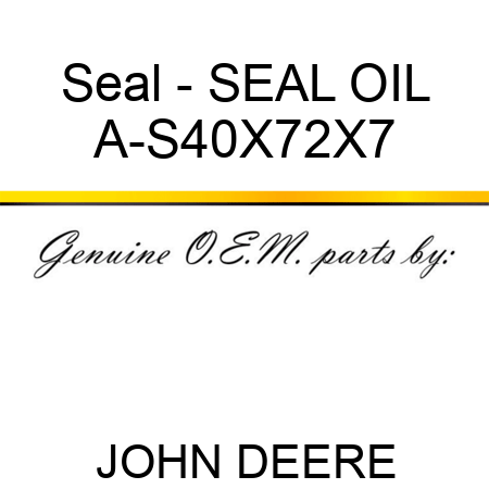 Seal - SEAL, OIL A-S40X72X7