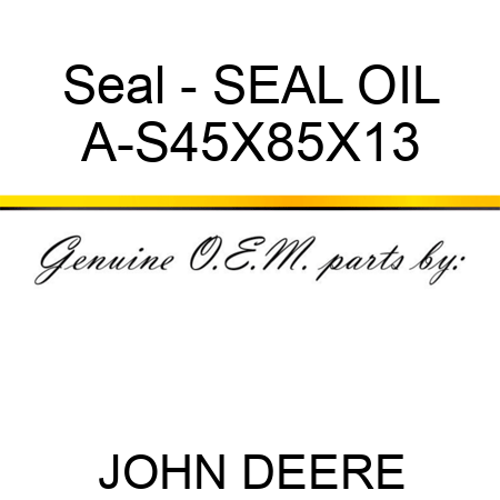 Seal - SEAL, OIL A-S45X85X13
