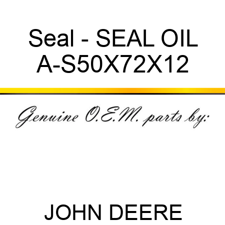 Seal - SEAL, OIL A-S50X72X12