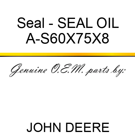 Seal - SEAL, OIL A-S60X75X8
