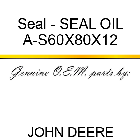 Seal - SEAL, OIL A-S60X80X12