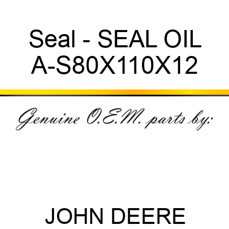 Seal - SEAL, OIL A-S80X110X12