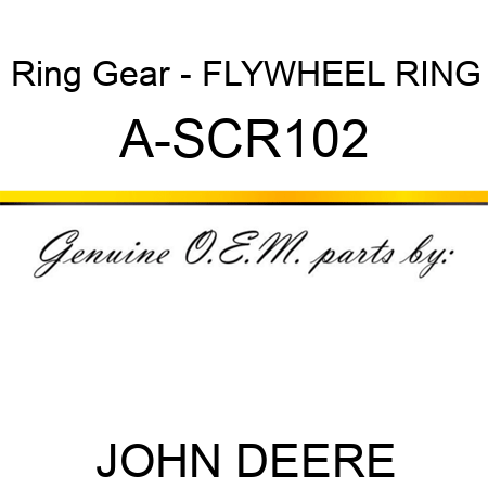 Ring Gear - FLYWHEEL RING A-SCR102
