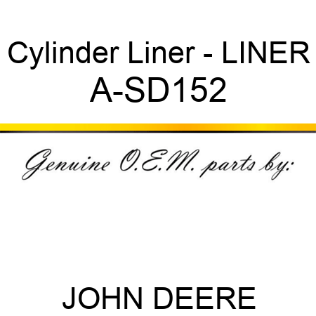 Cylinder Liner - LINER A-SD152
