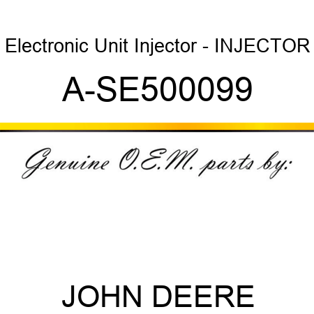 Electronic Unit Injector - INJECTOR A-SE500099