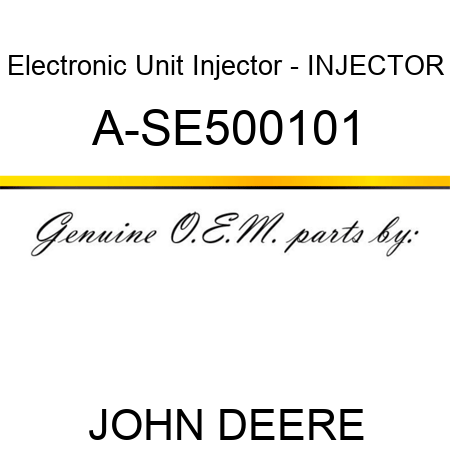 Electronic Unit Injector - INJECTOR A-SE500101