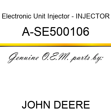 Electronic Unit Injector - INJECTOR A-SE500106
